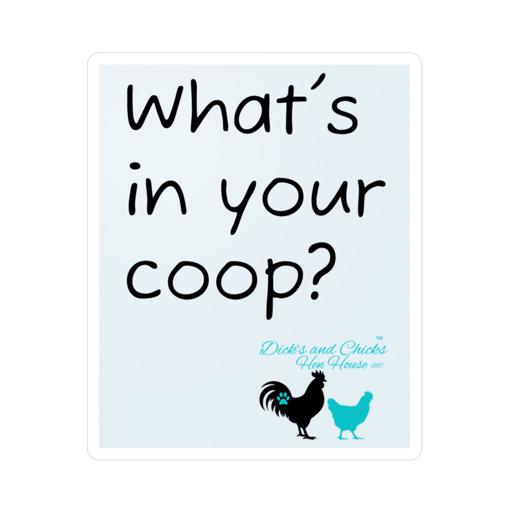 What’s In Your Coop? Chicken Rooster Vinyl Sticker — Kiss-Cut Decal for Barns, Tractors & Farm Decor